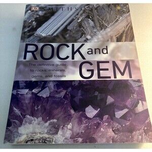 Rock and Gem : the Definitive Guide to Rocks, Minerals, Gemstones, and Fossils